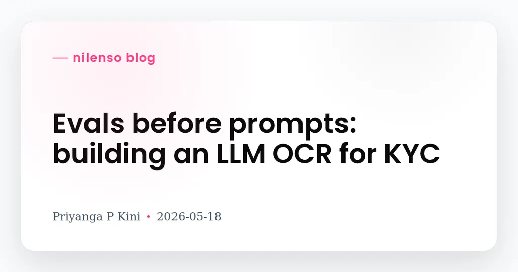 Evals before prompts: building an LLM OCR for KYC