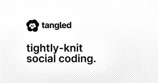 Tangled – tightly-knit social coding