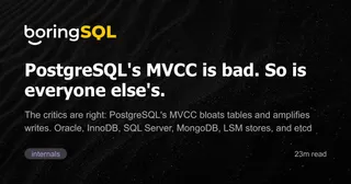 PostgreSQL's MVCC is bad. So is everyone else's