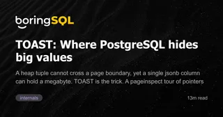 Toast: Where PostgreSQL hides big values