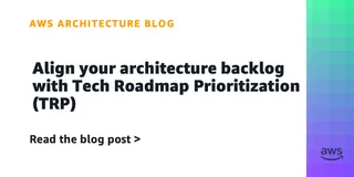 Align your architecture backlog with Tech Roadmap Prioritization (TRP)
