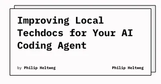 Improving Local Techdocs for Your AI Coding Agent